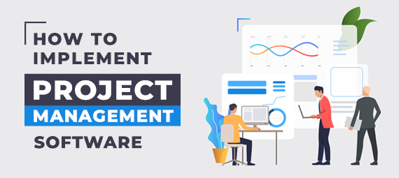How to Implement a Project Management Software? - VIENNA Advantage